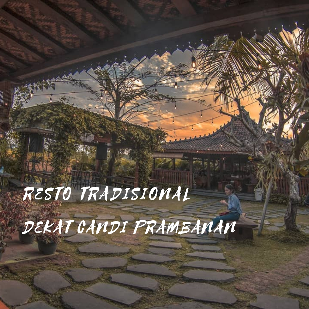 Resto Tradisional Di Jogja Dekat Candi Prambanan – Wedang Kopi Prambanan